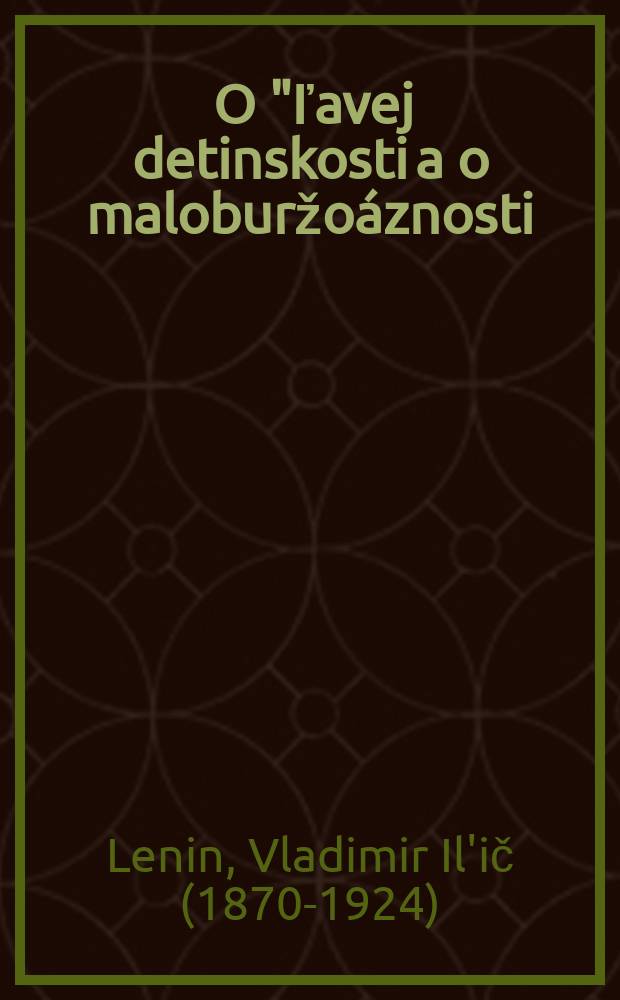 47 : O "ľavej detinskosti a o maloburžoáznosti