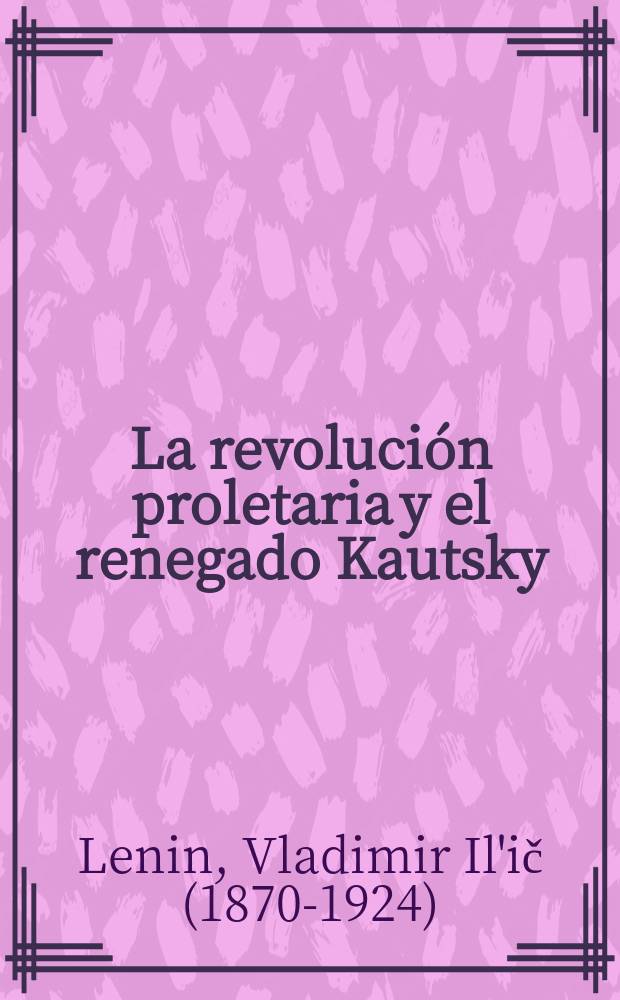 La revolución proletaria y el renegado Kautsky