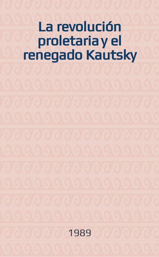 La revolución proletaria y el renegado Kautsky