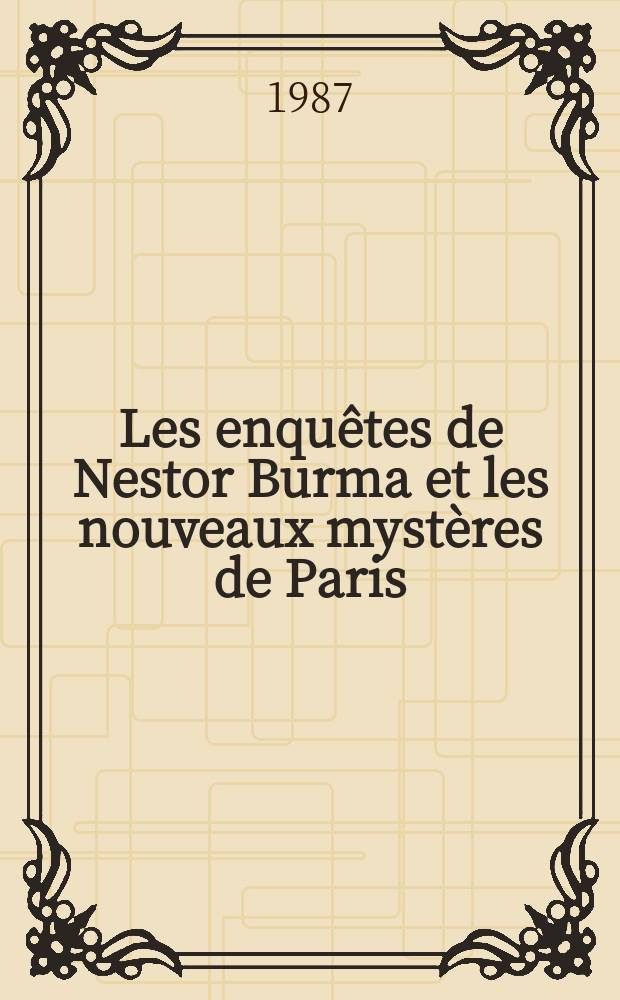 1 : Les enquêtes de Nestor Burma et les nouveaux mystères de Paris