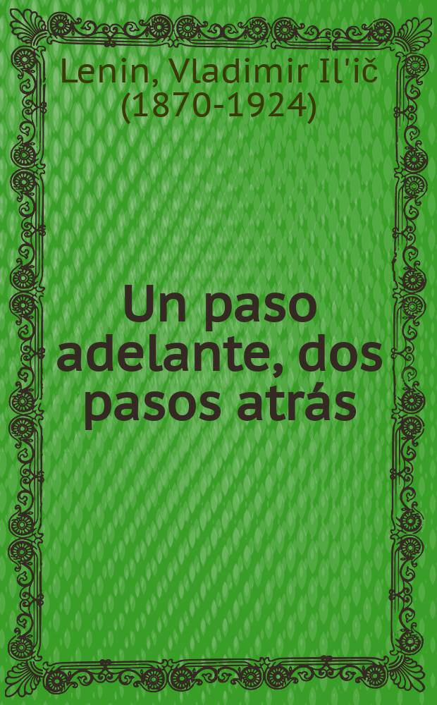 Un paso adelante, dos pasos atrás : (Una crisis en nuestro Partido)