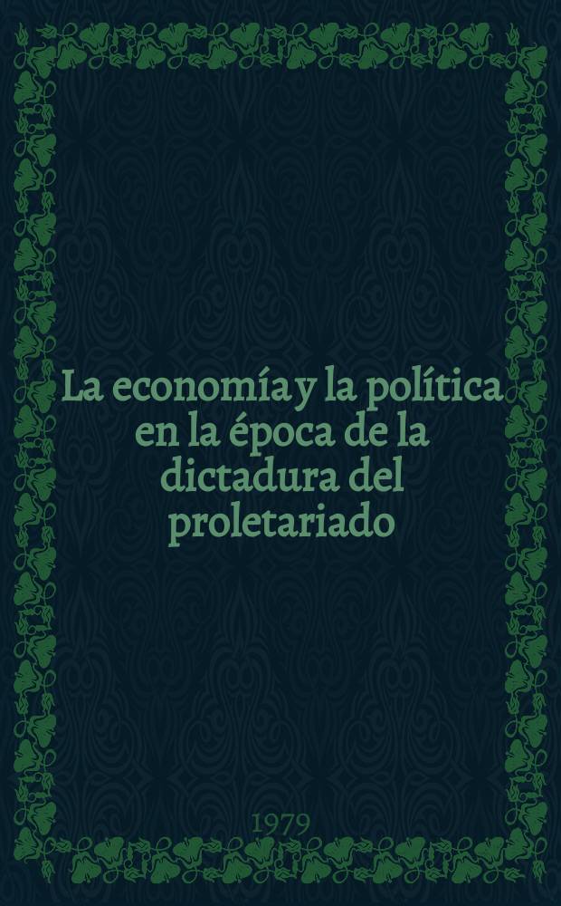 La economía y la política en la época de la dictadura del proletariado