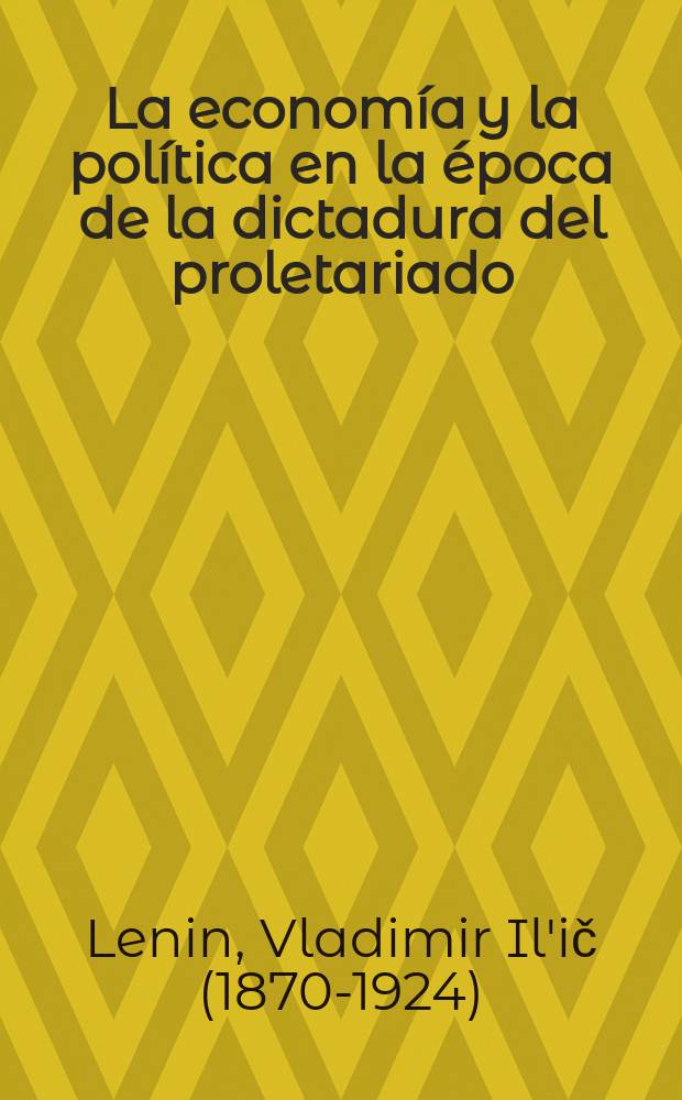 La economía y la política en la época de la dictadura del proletariado