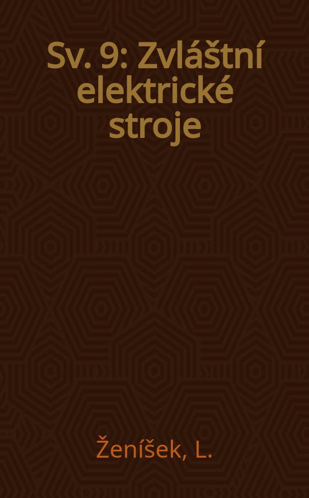 Sv. 9 : Zvláštní elektrické stroje