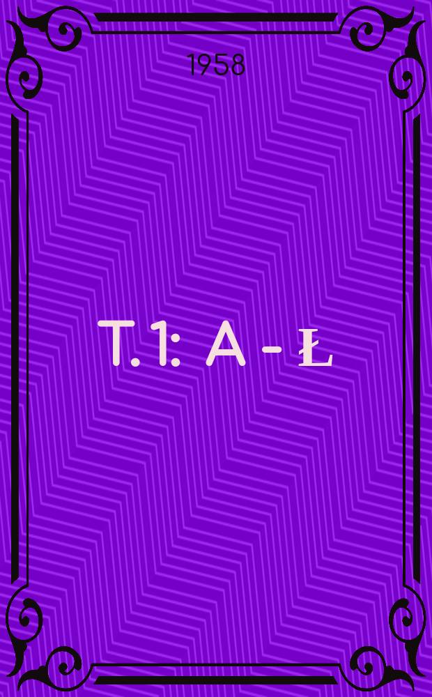 T. 1 : A - Ł
