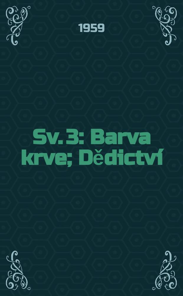 [Sv. 3] : Barva krve ; Dědictví