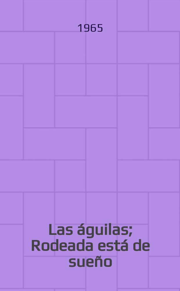 2 : [Las águilas ; Rodeada está de sueño ; El retorno ; El vinculo ; Los enemigos del alma ; La torre]