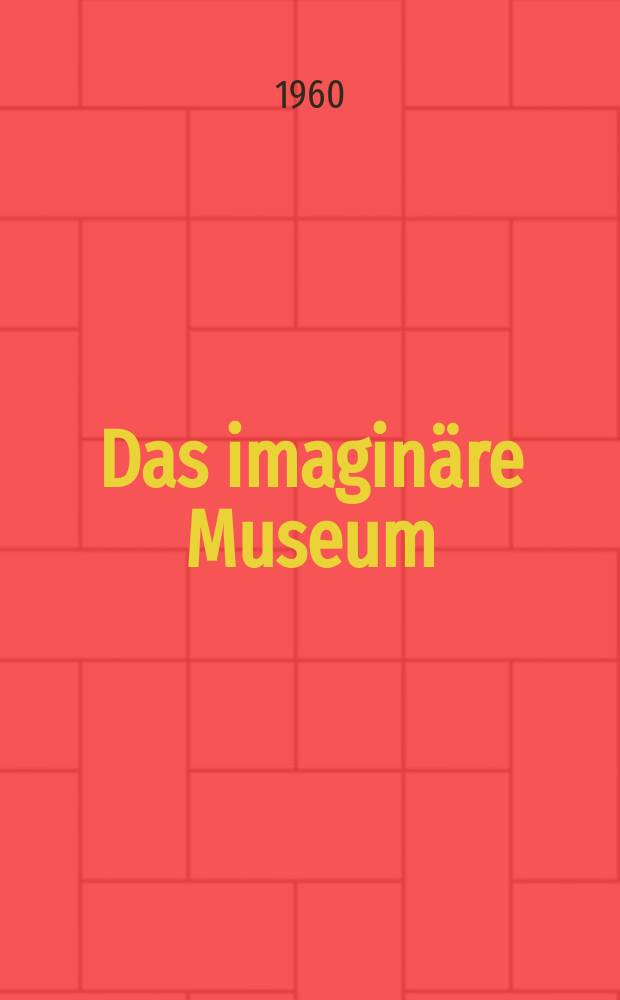 1 : Das imaginäre Museum