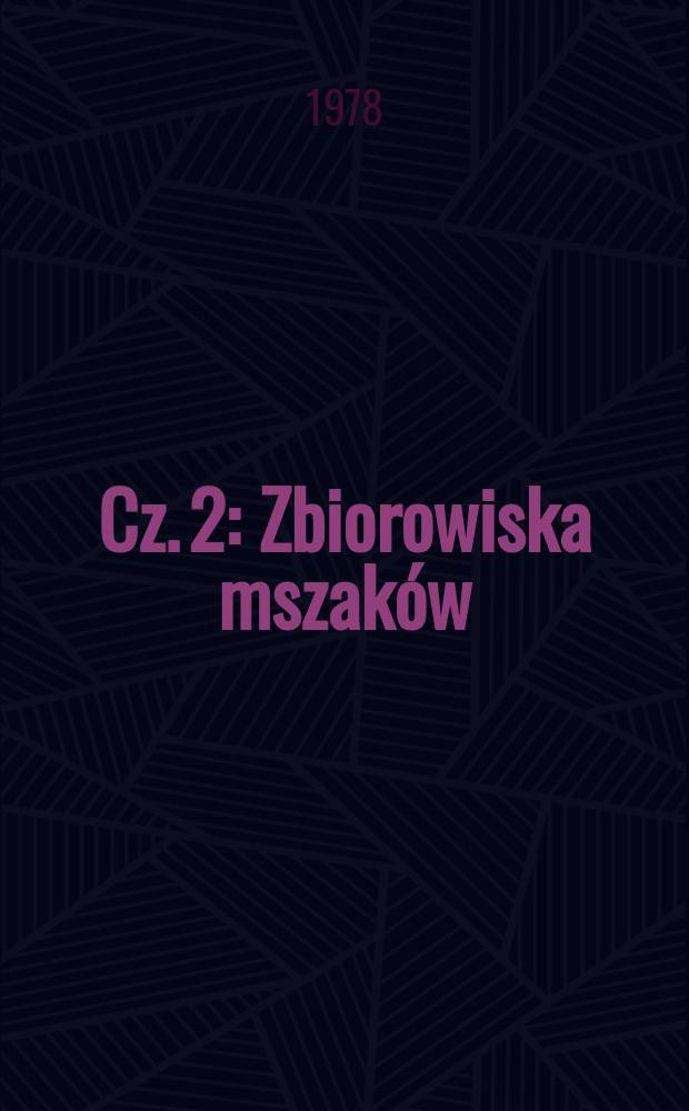 Cz. 2 : Zbiorowiska mszak&oacute;w