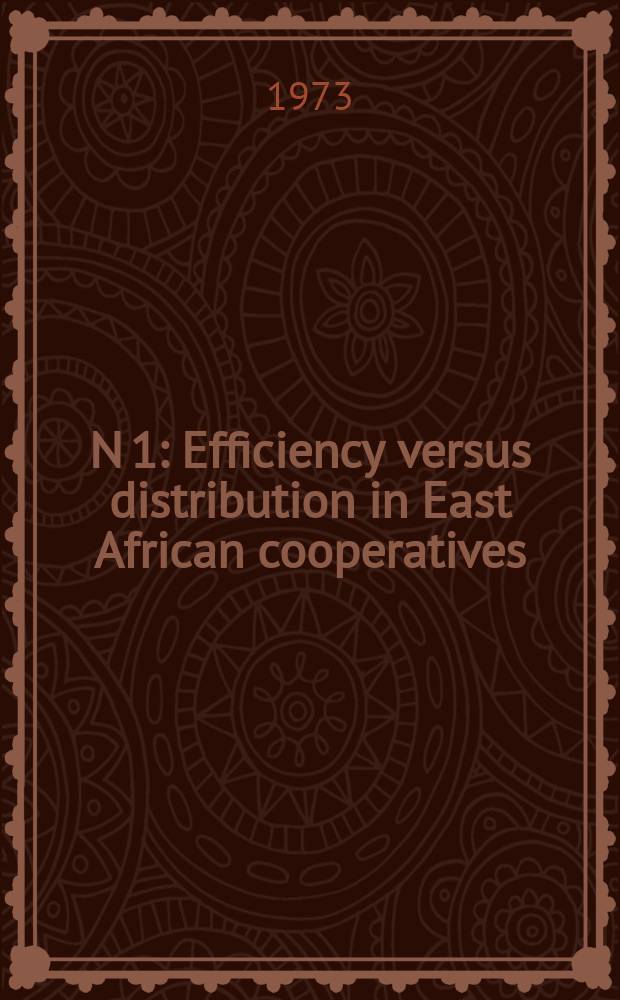 N 1 : Efficiency versus distribution in East African cooperatives