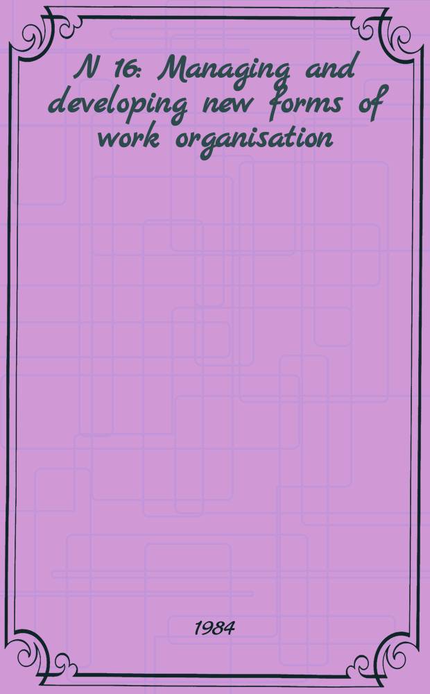 N 16 : Managing and developing new forms of work organisation