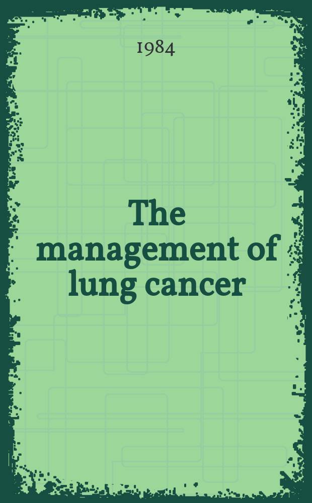 6 : The management of lung cancer