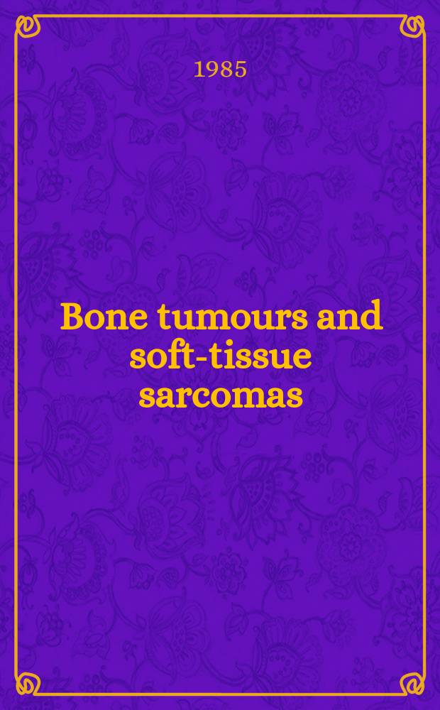 7 : Bone tumours and soft-tissue sarcomas