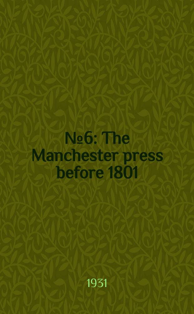 № 6 : The Manchester press before 1801