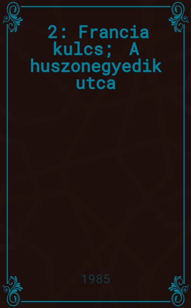 [2] : Francia kulcs ; A huszonegyedik utca ; A pálya szélén