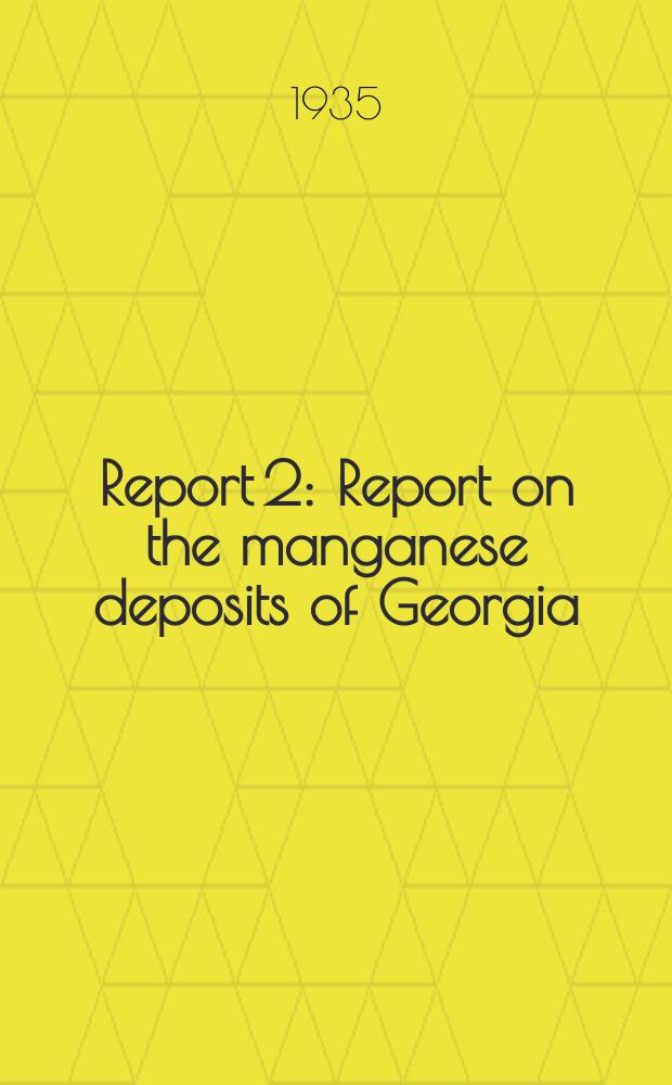 Report 2 : Report on the manganese deposits of Georgia