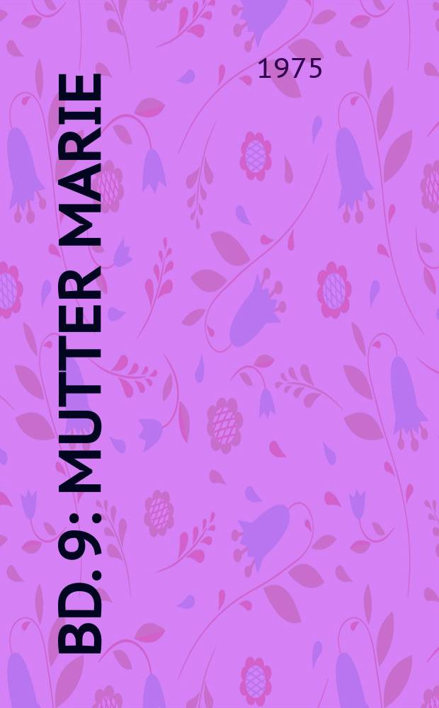 [Bd. 9] : Mutter Marie ; Eugénie oder Die Bürgerzeit