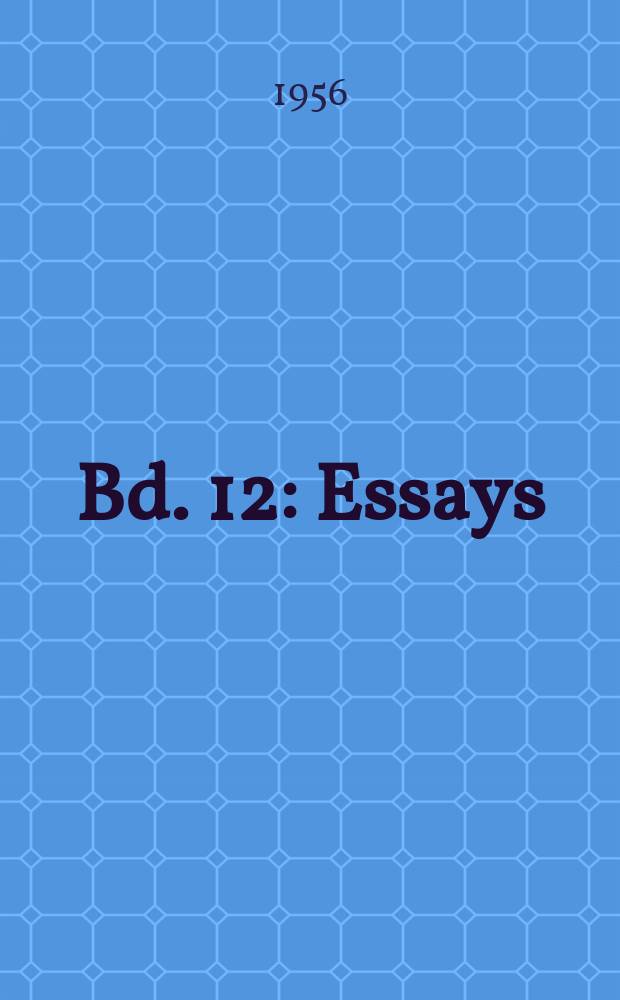 [Bd. 12] : Essays