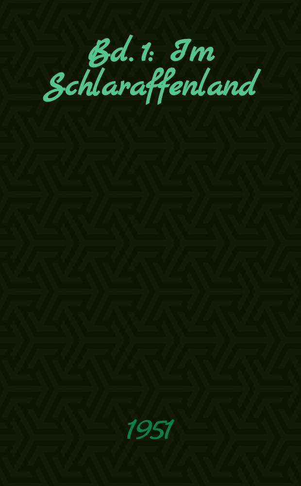 Bd. 1 : Im Schlaraffenland ; Professor Unrat