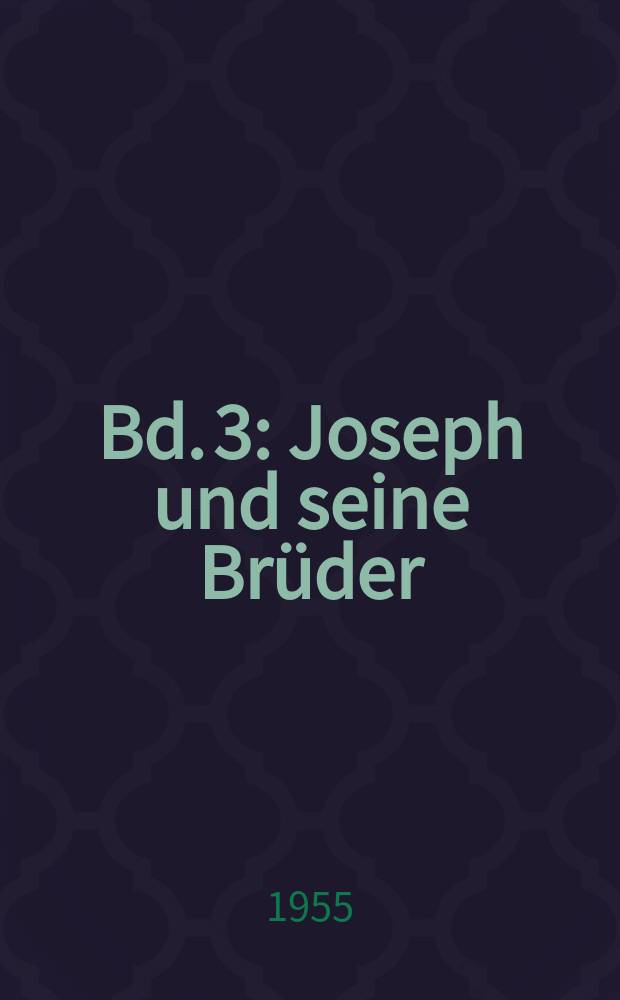 Bd. 3 : Joseph und seine Brüder