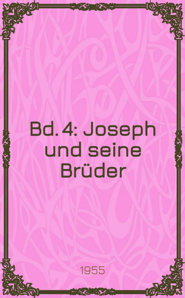 Bd. 4 : Joseph und seine Brüder
