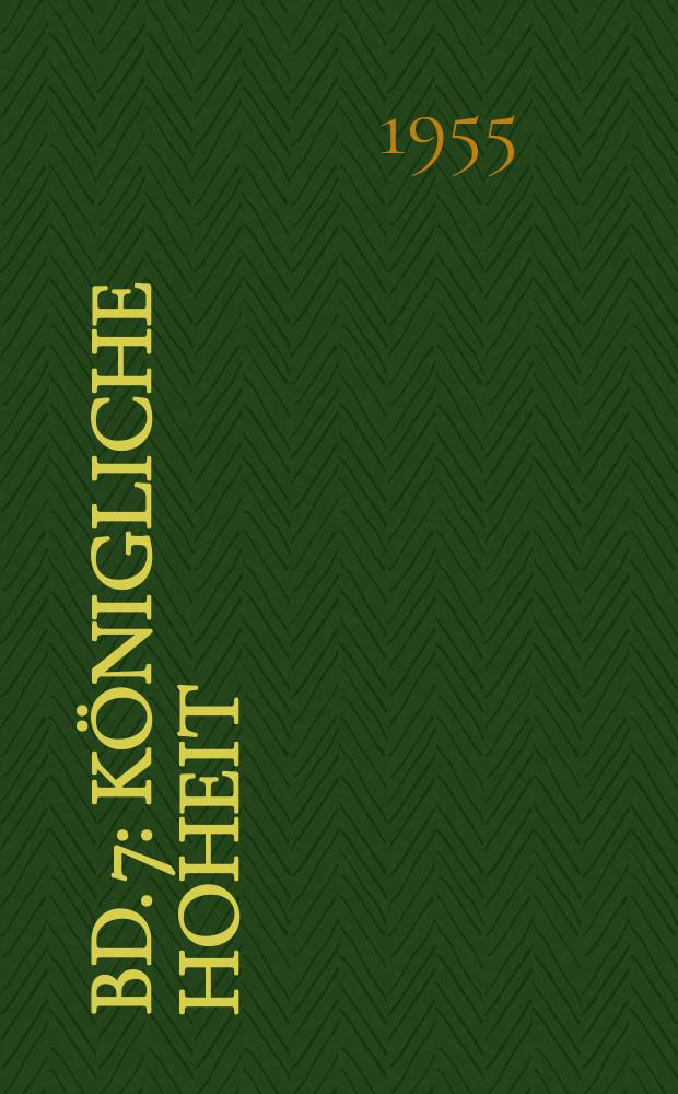 Bd. 7 : Königliche Hoheit ; Lotte in Weimar