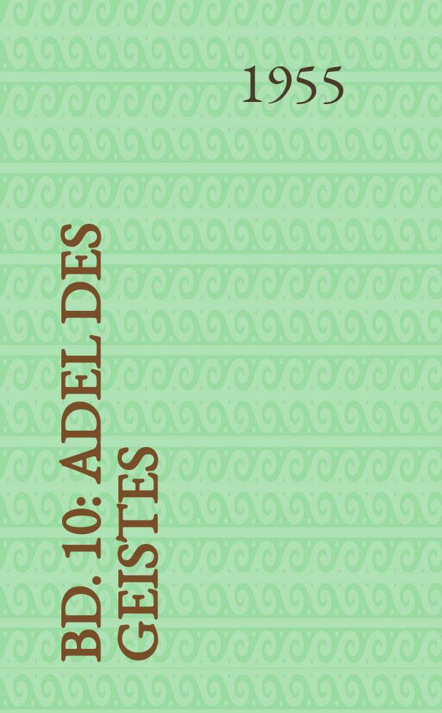 Bd. 10 : Adel des Geistes