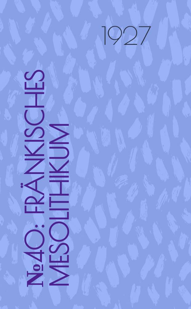 № 40 : Fränkisches Mesolithikum