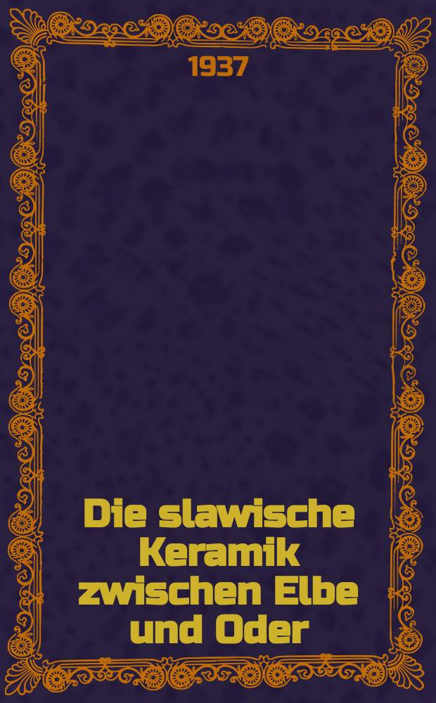 58 : Die slawische Keramik zwischen Elbe und Oder