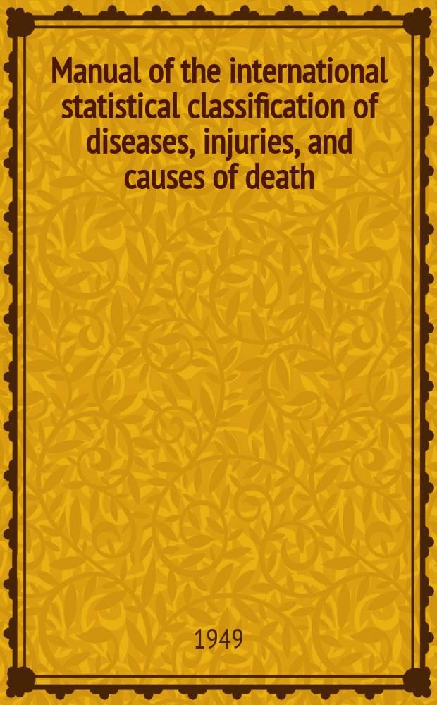 Manual of the international statistical classification of diseases, injuries, and causes of death : Sixth revision of the international lists of diseases and causes of death Adopted 1948. Vol. 2