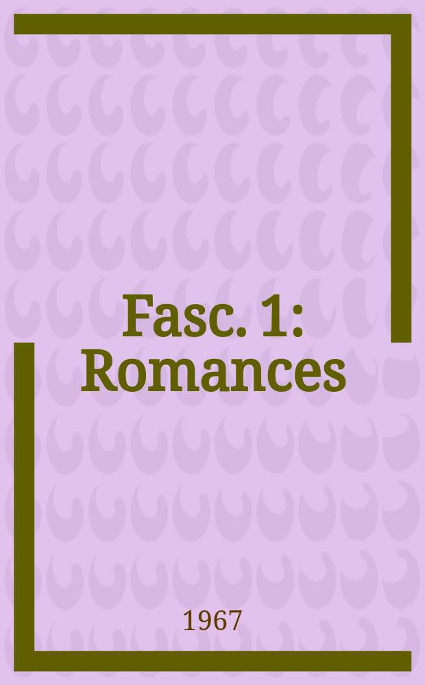 [Fasc. 1] : [Romances]