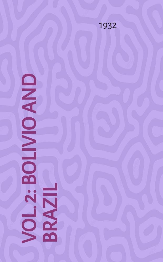 Vol. 2 : Bolivio and Brazil