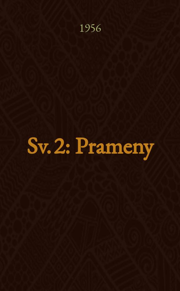 [Sv. 2] : Prameny