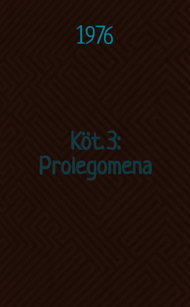 Köt. 3 : Prolegomena