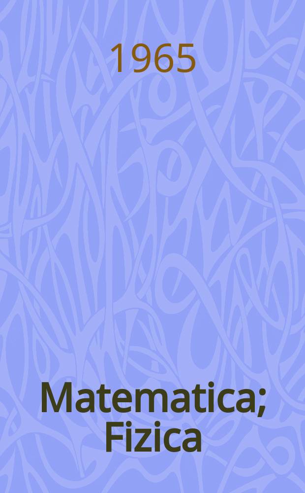 1 : Matematica ; Fizica