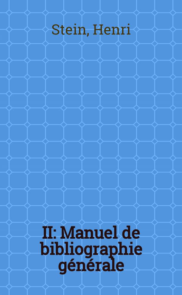 II : Manuel de bibliographie générale