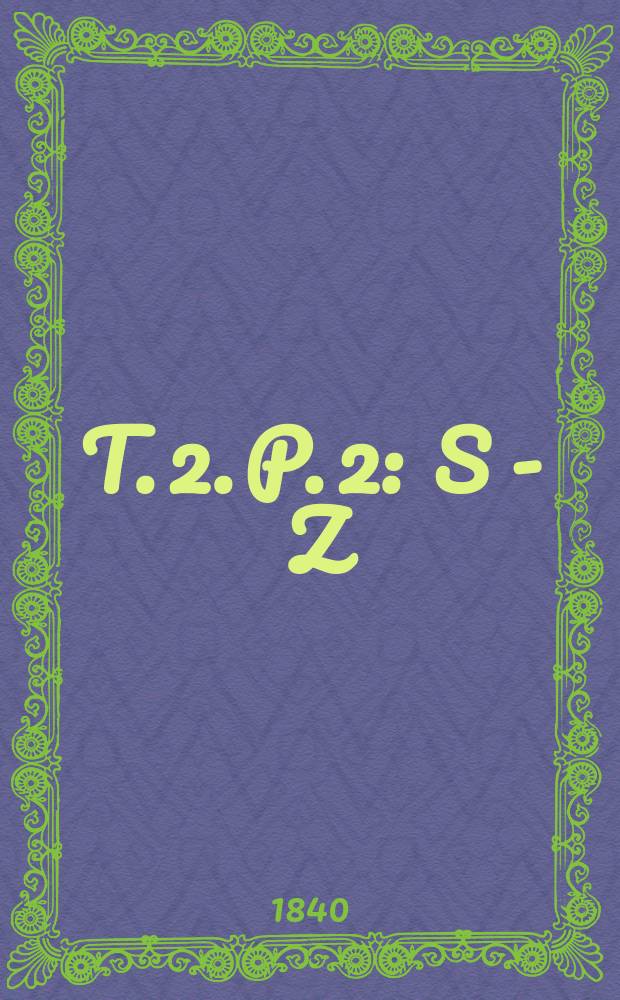 T. 2. P. 2 : [S - Z]