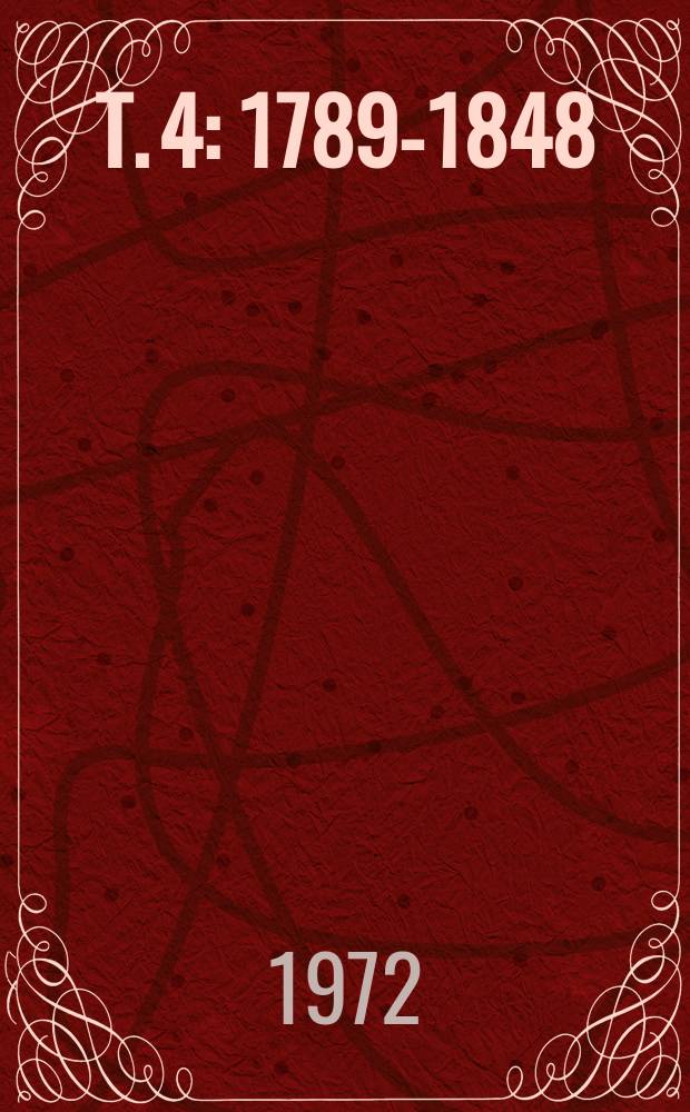 T. 4 : 1789-1848
