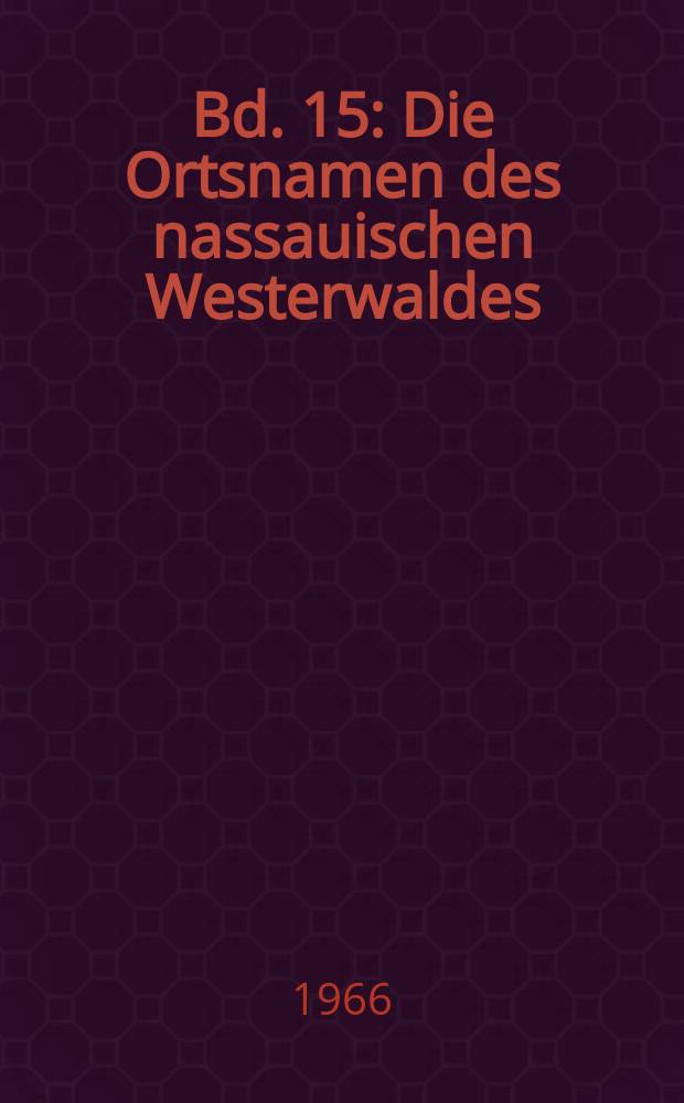 Bd. 15 : Die Ortsnamen des nassauischen Westerwaldes
