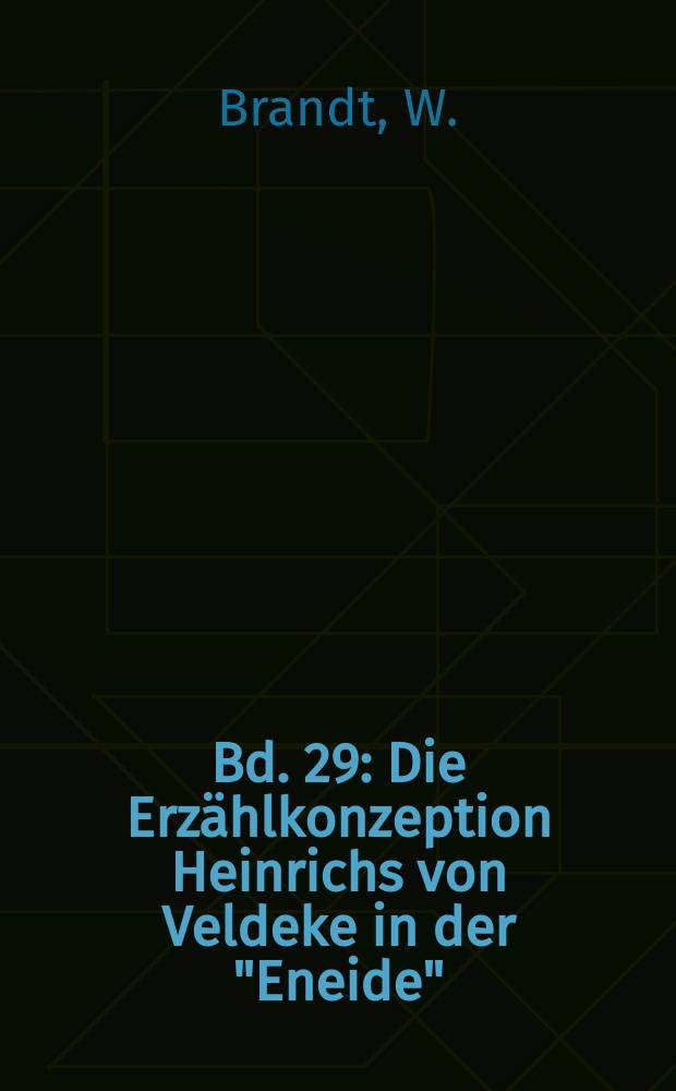 Bd. 29 : Die Erz&auml;hlkonzeption Heinrichs von Veldeke in der "Eneide"