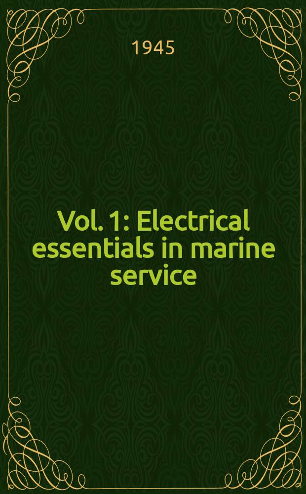 Vol. 1 : Electrical essentials in marine service