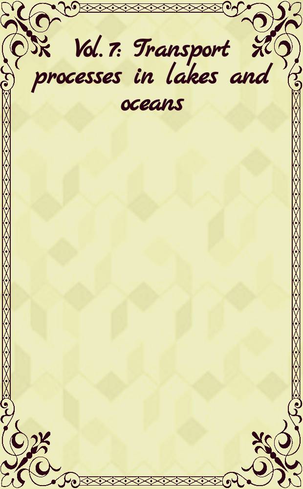 Vol. 7 : Transport processes in lakes and oceans