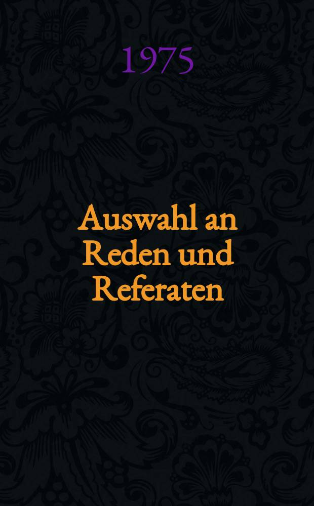 3 : [Auswahl an Reden und Referaten]