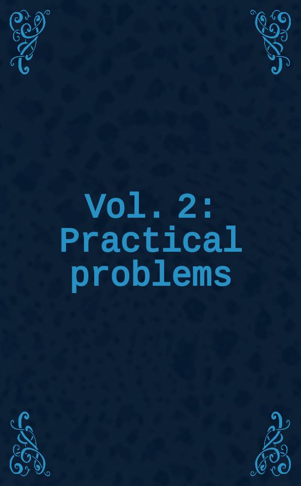 Vol. 2 : Practical problems