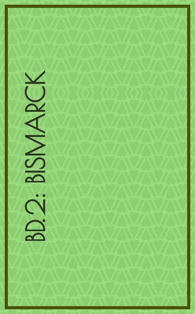 Bd. 2 : Bismarck