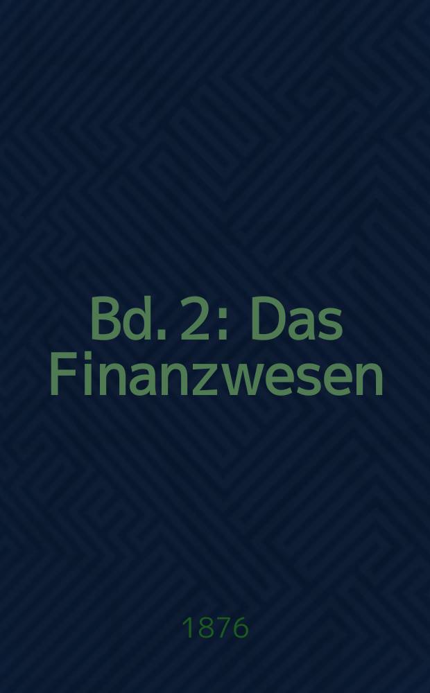 Bd. 2 : Das Finanzwesen