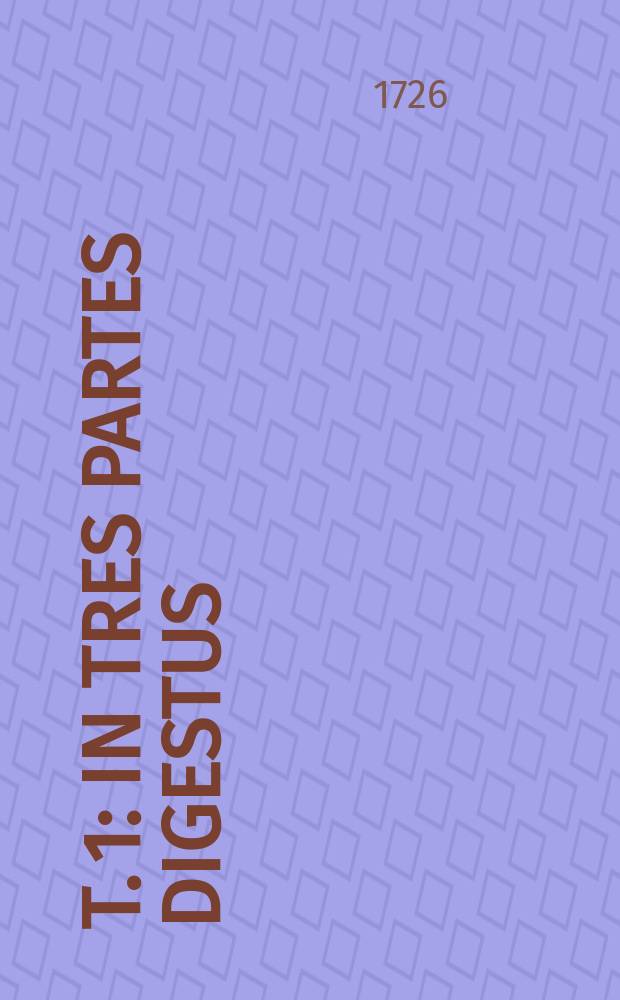 T. 1 : In tres partes digestus: geographicam, astronomicam hydrographicam