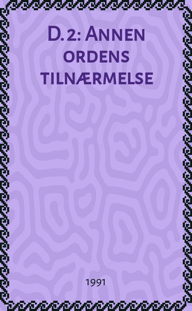 D. 2 : Annen ordens tilnærmelse