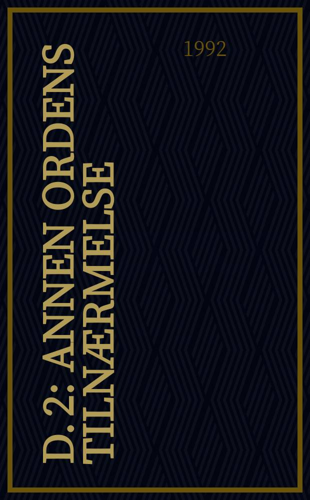 D. 2 : Annen ordens tilnærmelse