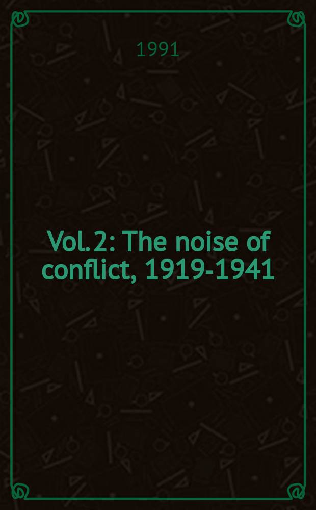 Vol. 2 : The noise of conflict, 1919-1941